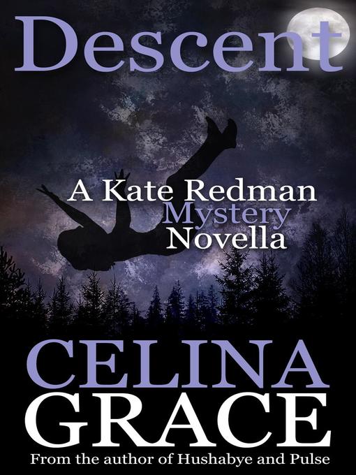 Title details for Descent (A Kate Redman Mystery Novella) by Celina Grace - Available